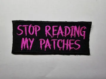 Stop Reading My Patches Funny Embroidered Patch Sarcastic Iron on Patch