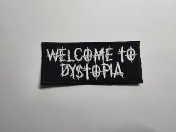 Welcome to Dystopia Embroidered Patch