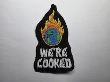 We're Cooked Climate Activism Embroidered Patch