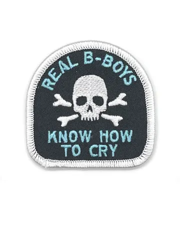 Real B-Boys Know How To Cry Patch