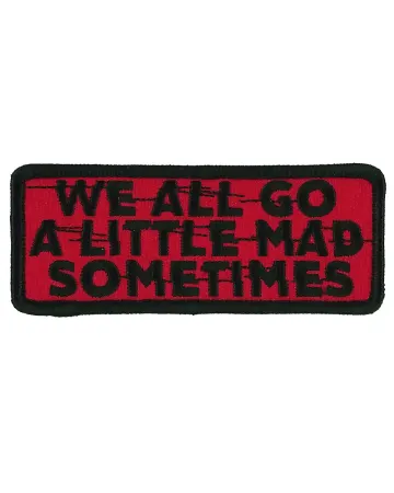 We All Go A Little Mad Sometimes Patch