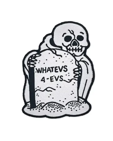 Whatevs 4-Evs Tombstone Patch