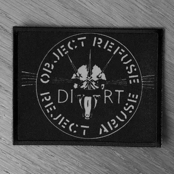 DIRT - Object Refuse Reject Abuse (New) (Printed Patch)