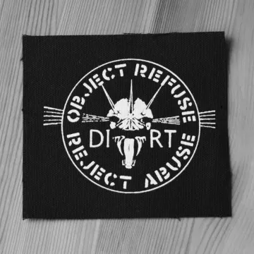DIRT - Object Refuse Reject Abuse (Printed Patch)