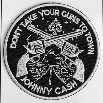 Johnny Cash - Don't Take Your Guns to Town (Embroidered Patch)
